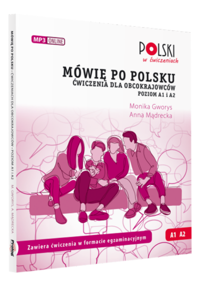Mówię po polsku. Ćwiczenia dla obcokrajowców. Poziom A1 i A2.