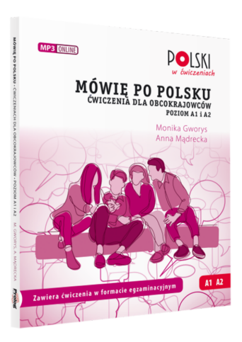 Mówię po polsku. Ćwiczenia dla obcokrajowców. Poziom A1 i A2.
