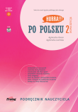 HURRA!!! PO POLSKU 2 Podręcznik nauczyciela. Nowa Edycja - 2