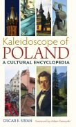 Kaleidoscope of Poland. A cultural encyclopedia. - 2