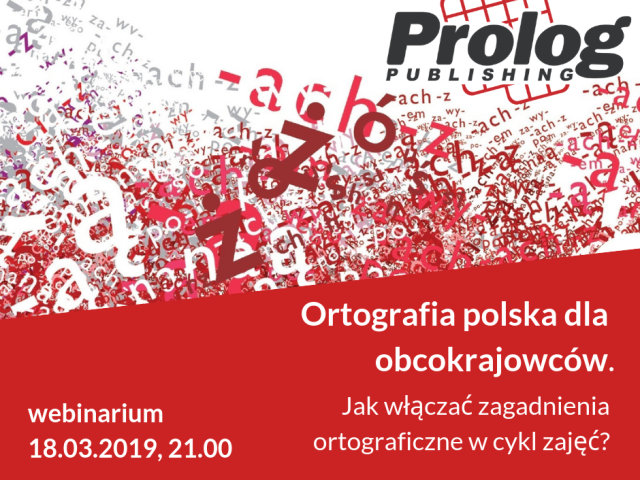 Webinarium "Ortografia polska dla obcokrajowców. Jak włączać zagadnienia ortograficzne w cykl zajęć?" 