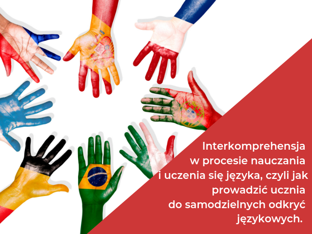 Webinarium "Interkomprehensja w procesie nauczania i uczenia się języka, czyli jak prowadzić ucznia do samodzielnych odkryć językowych."
