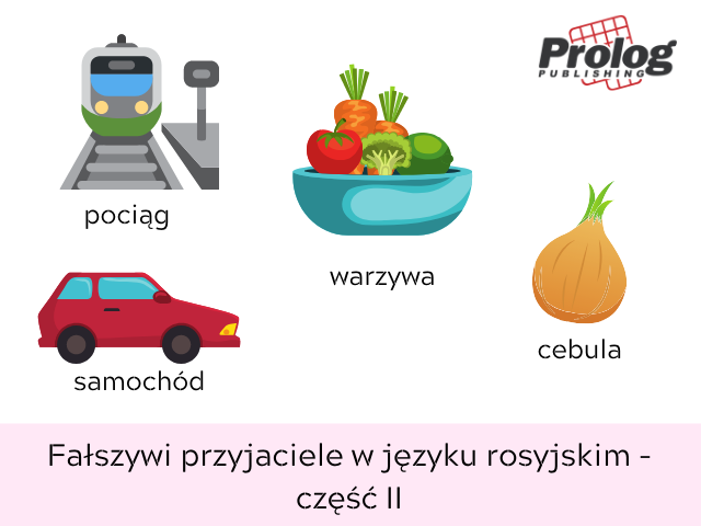 Fałszywi przyjaciele w języku rosyjskim, część II