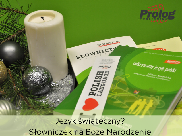 Język świąteczny? Słowniczek na Boże Narodzenie 