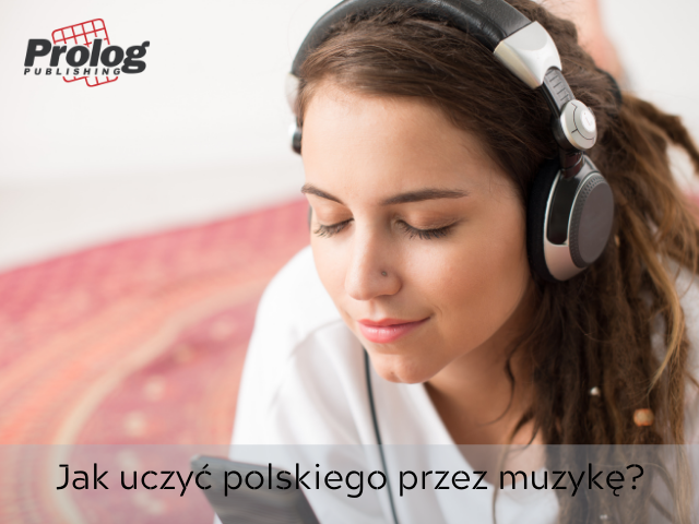 Jak uczyć polskiego przez muzykę?
