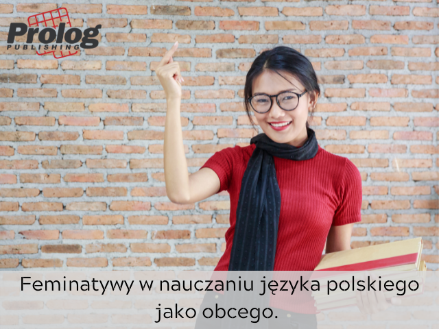 Feminatywy w nauczaniu języka polskiego jako obcego. 