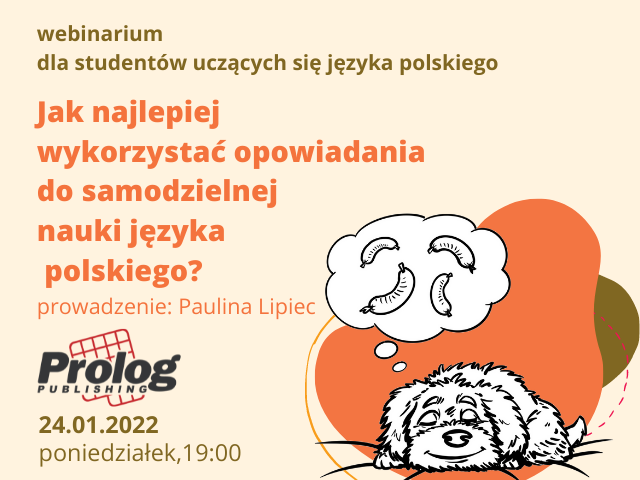 Jak najlepiej wykorzystać opowiadania do samodzielnej nauki języka polskiego?  -  bezpłatne webinarium dla studentów uczących się języka polskiego jako obcego.