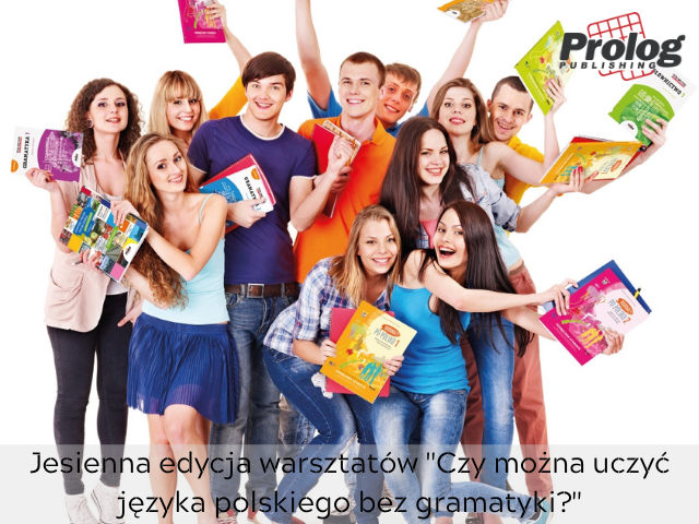 Jesienna edycja warsztatów "Czy można uczyć języka polskiego bez gramatyki?"
