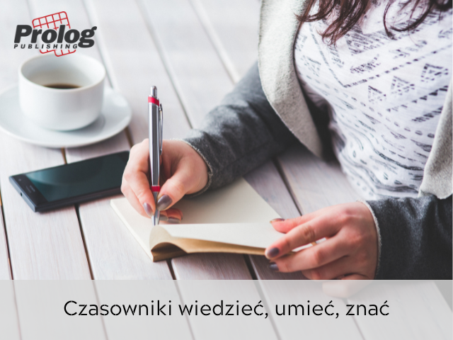 Czasowniki wiedzieć, umieć, znać