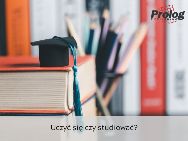 Uczyć się czy studiować?