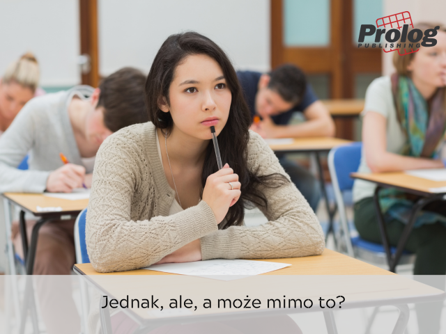 Jednak, ale, a może mimo to?